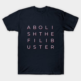 Abolish the Filibuster T-Shirt